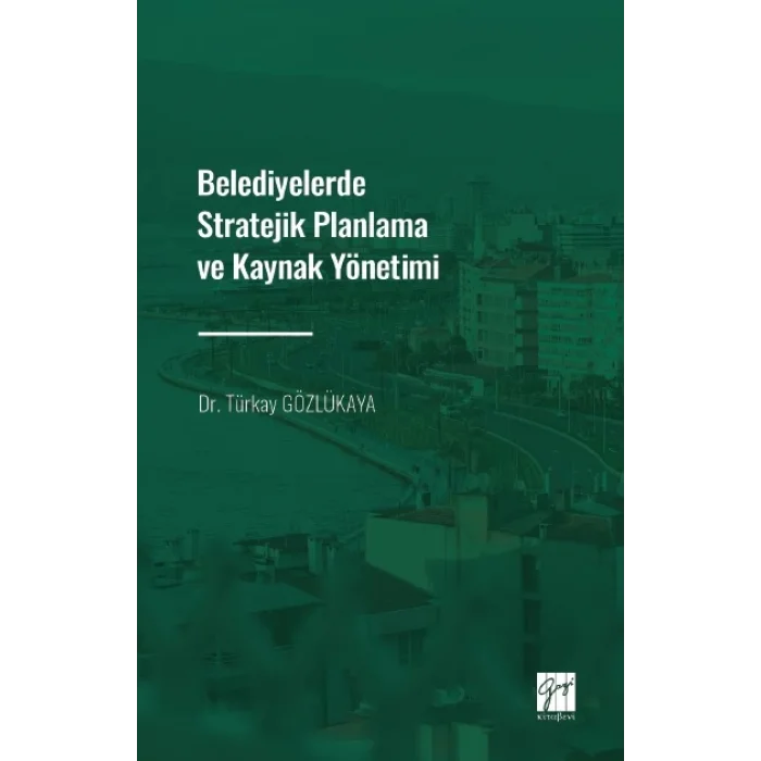 Belediyelerde Stratejik Planlama ve Kaynak Yönetimi