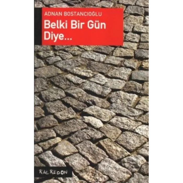 Belki Bir Gün Diye...