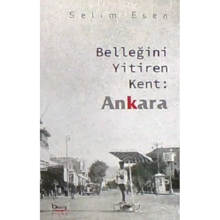 Belleğini Yitiren Kent :Ankara