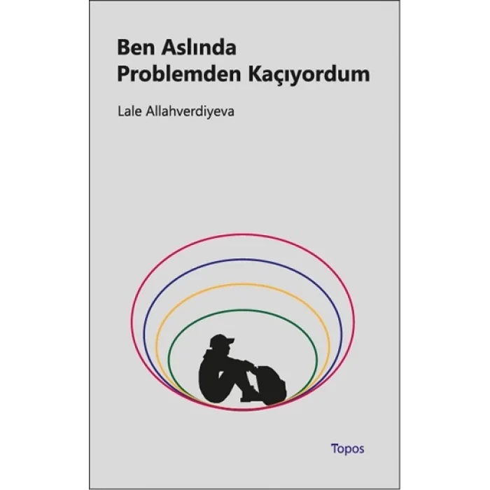 Ben Aslında Problemden Kaçıyordum