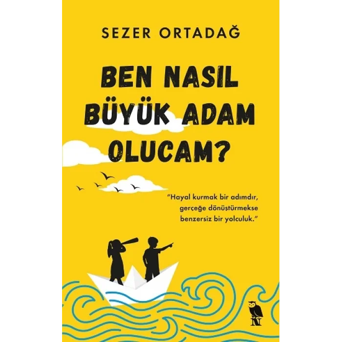 Ben Nasıl Büyük Adam Olucam?