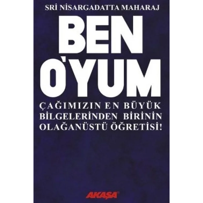 Ben O’yum Sri Nisargadatta Maharaj ile Söyleşiler