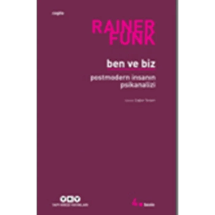 Ben ve Biz : Postmodern İnsanın Psikanalizi