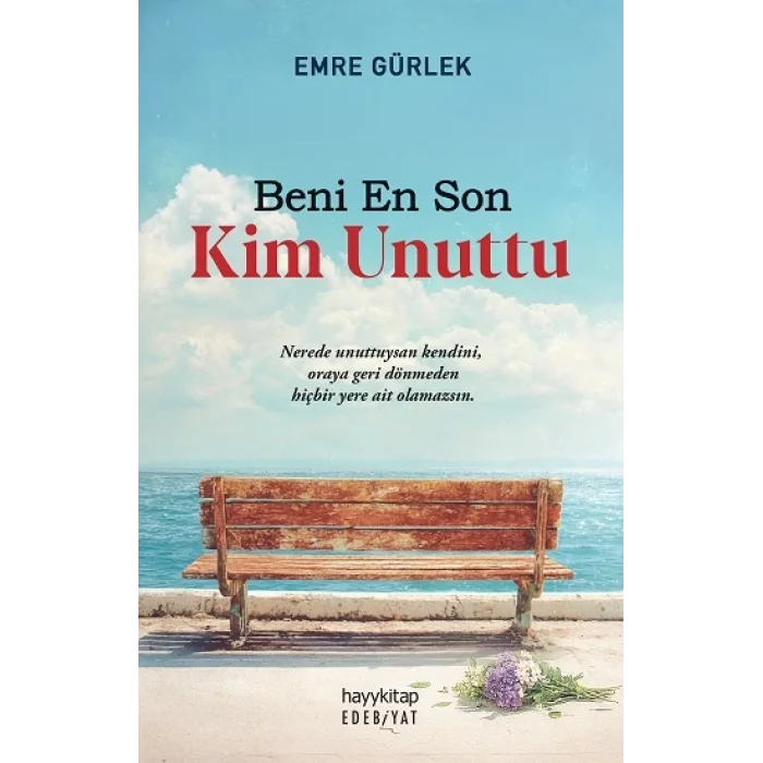 Beni En Son Kim Unuttu