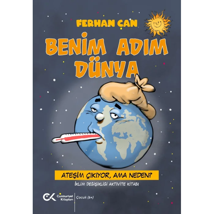 Benim Adım Dünya/ Ateşim Çıkıyor, Ama Neden?