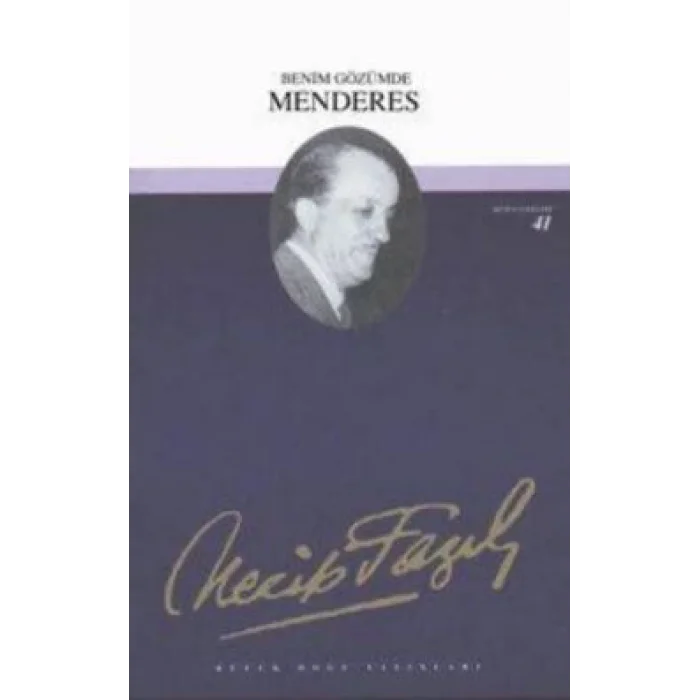 Benim Gözümde Menderes : 35 - Necip Fazıl Bütün Eserleri