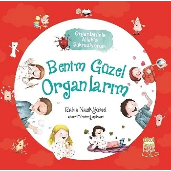 Benim Güzel Organlarım - Organlarımla Allaha Şükrediyorum