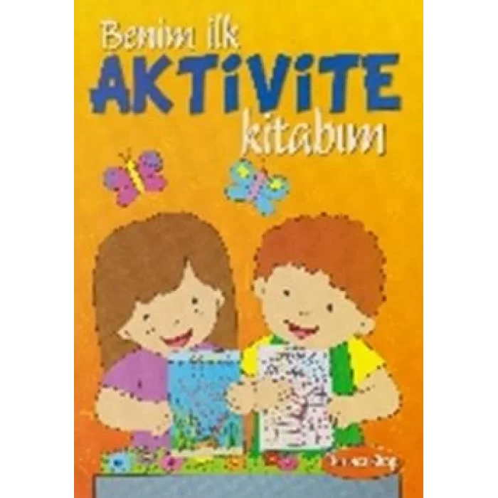 Benim İlk Aktivite Kitabım - Turuncu Kitap