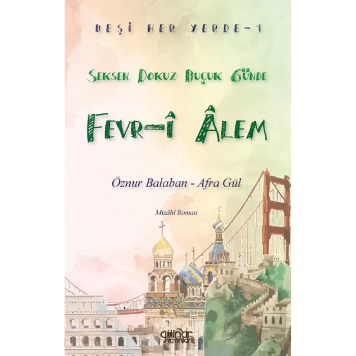 Beşi Her Yerde-1 “Seksen Dokuz Buçuk Günde Fevr-î Âlem”