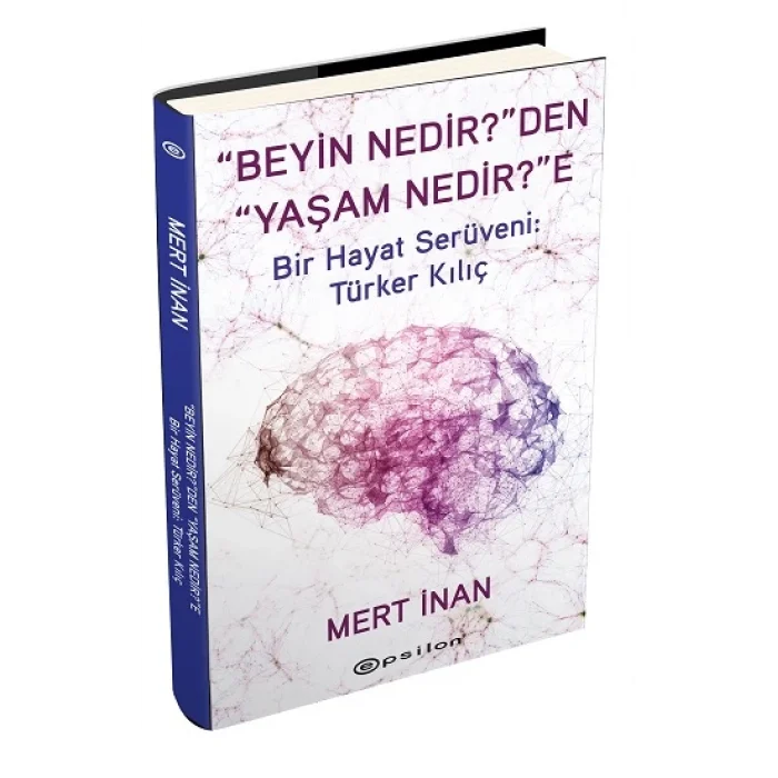 Beyin Nedirden Yaşam Nedire (Ciltli)