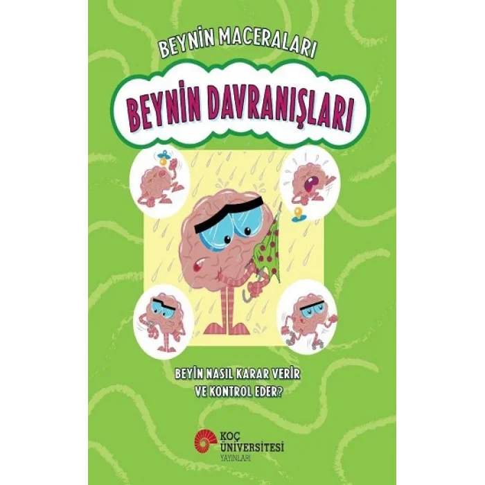 Beynin Maceraları - Beynin Davranışları Beyin Nasıl Karar Verir ve Kontrol Eder?