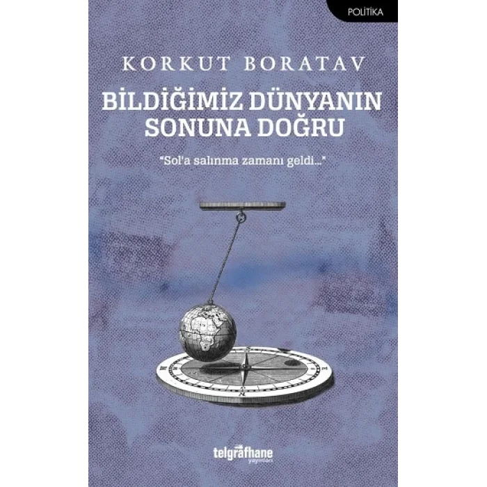 Bildiğimiz Dünyanın Sonuna Doğru