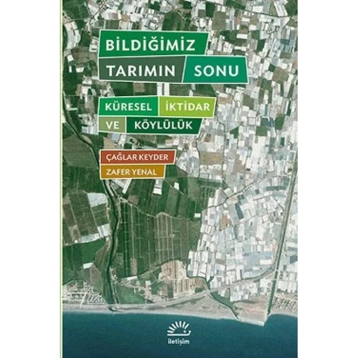 Bildiğimiz Tarımın Sonu: Küresel İktidar ve Köylülük