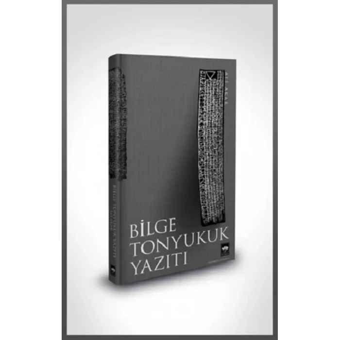 Bilge Tonyukuk Yazıtı (Ciltli )