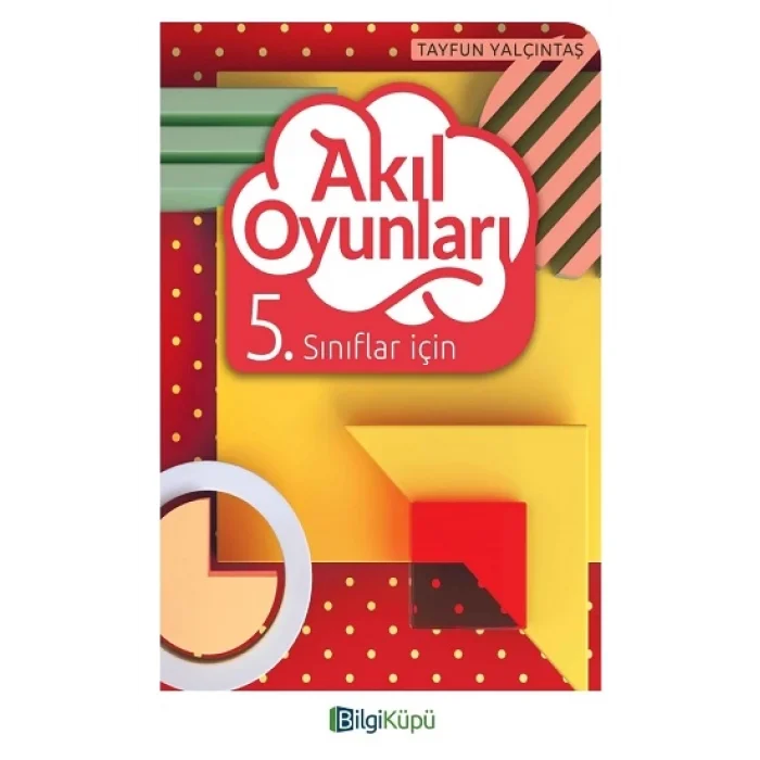 Bilgi Küpü 5. Sınıflar İçin Akıl Oyunları