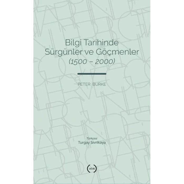 Bilgi Tarihinde Sürgünler ve Göçmenler (1500 – 2000)