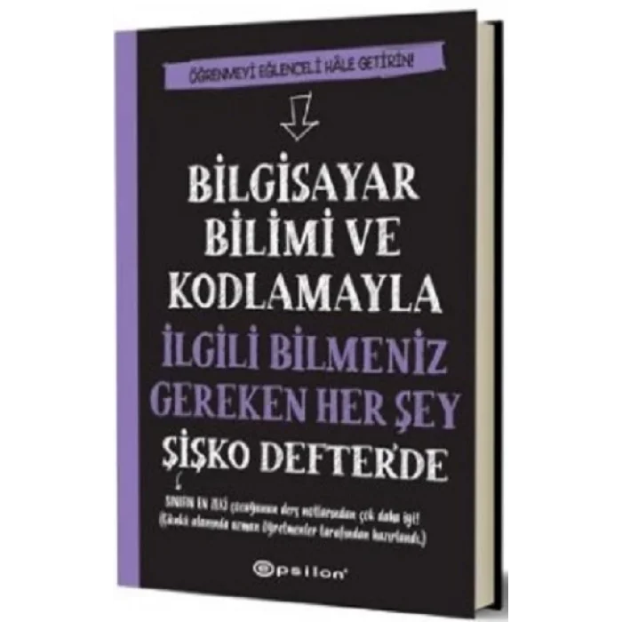 Bilgisayar Bilimi ve Kodlamayla İlgili Bilmeniz Gereken Her Şey Şişko Defterde (Fleksi Kapak)