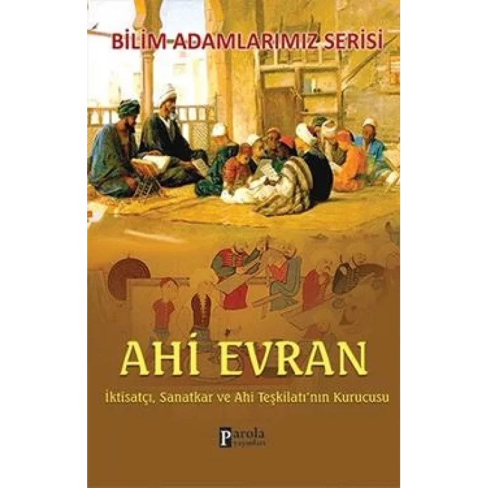 Bilim Adamlarımız Serisi : Ahi Evran