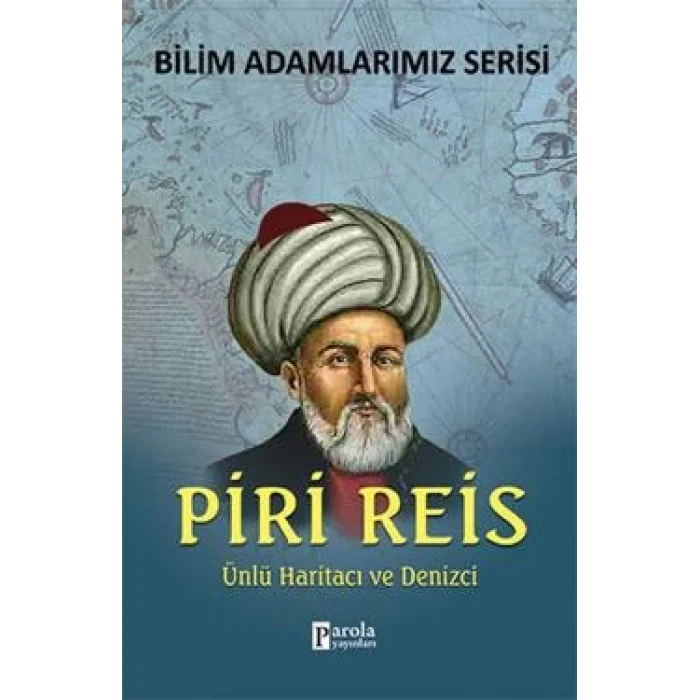 Bilim Adamlarımız Serisi : Piri Reis