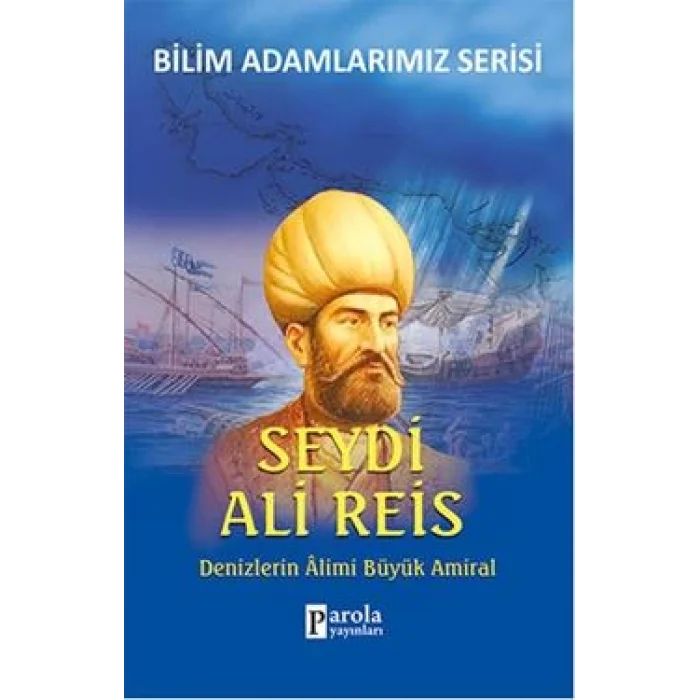 Bilim Adamlarımız Serisi: Seydi Ali Reis