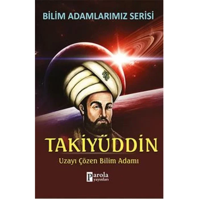 Bilim Adamlarımız Serisi: Takiyüddin