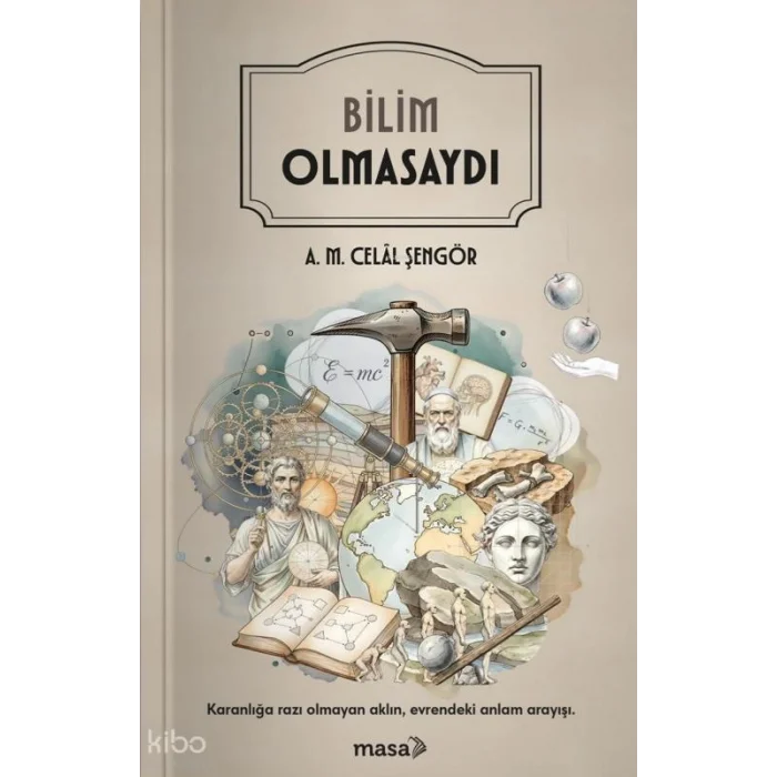 Bilim Olmasaydı
