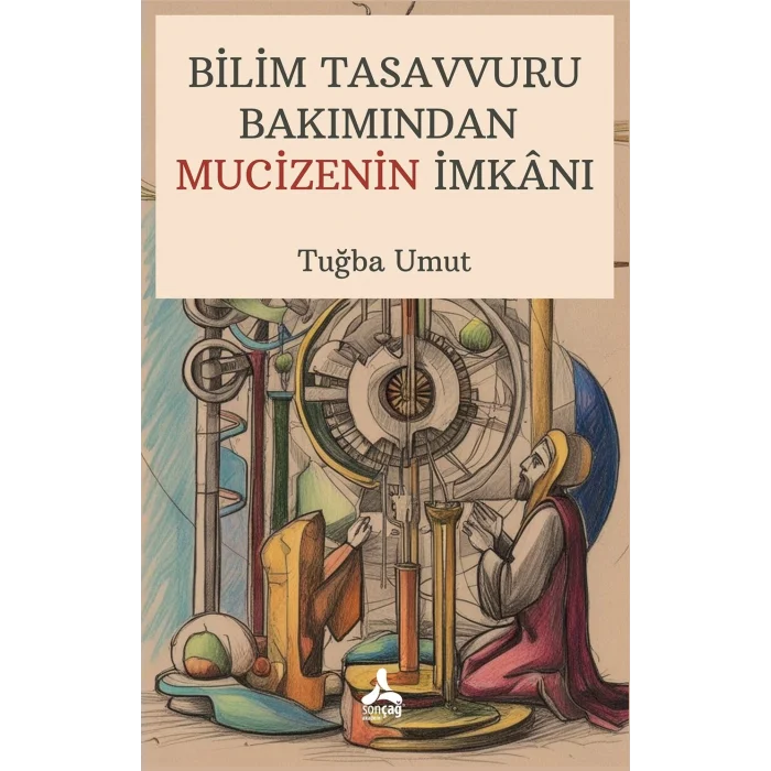 Bilim Tasavvuru Bakımından Mucizenin İmkanı