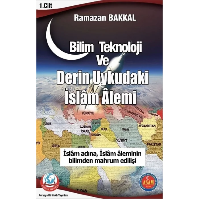 Bilim Teknoloji Ve Derin Uykudaki İslam Alemi
