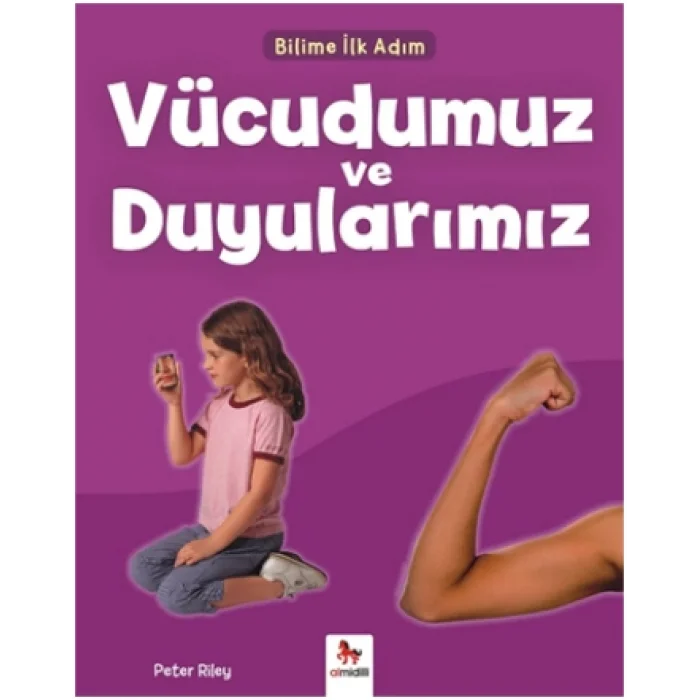 Bilime İlk Adım - Vücudumuz ve Duyularımız