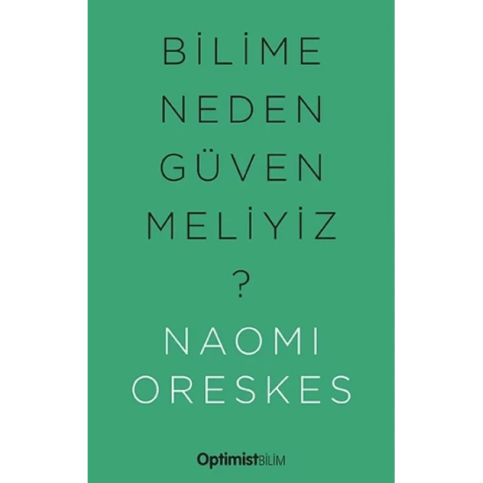 Bilime Neden Güvenmeliyiz ?