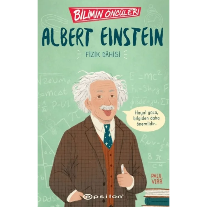 Bilimin Öncüleri: Albert Einstein Fizik Dahisi