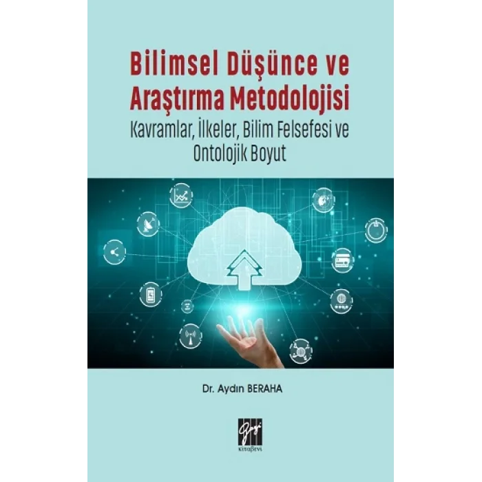 Bilimsel Düşünce ve Araştırma Metodolojisi - Kavramlar, İlkeler, Bilim Felsefesi ve Ontolojik Boyut