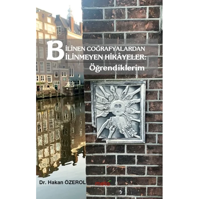 Bilinen Coğrafyalardan Bilinmeyen Hikayeler - Öğrendiklerim