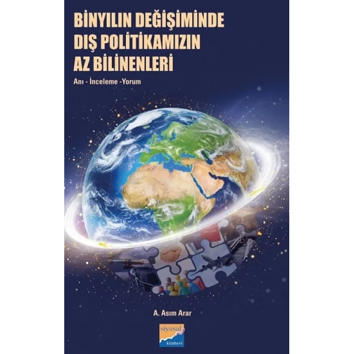 Binyılın Değişiminde Dış Politikamızın Az Bilinenleri: Anı, İnceleme, Yorum