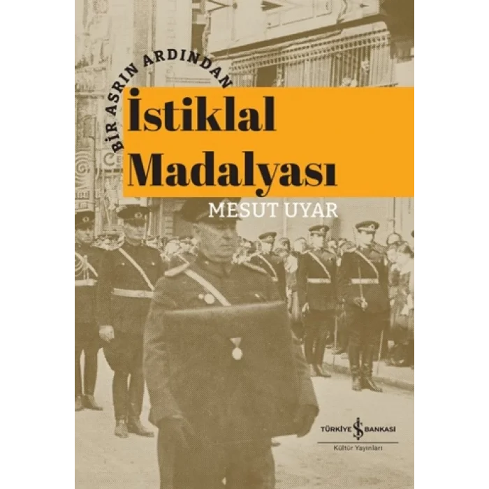 Bir Asrın Ardından İstiklal Madalyası (Ciltli)