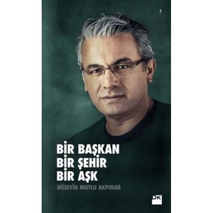 Bir Başkan Bir Şehir Bir Aşk