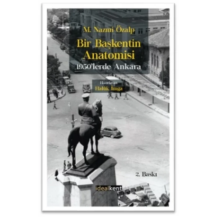 Bir Başkentin Anatomisi - 1950lerde Ankara