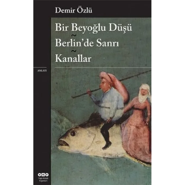 Bir Beyoğlu Düşü - Berlinde Sanrı - Kanallar