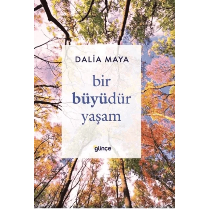 Bir Büyüdür Yaşam