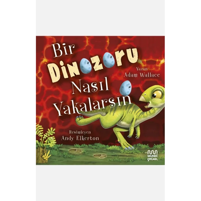 Bir Dinozoru Nasıl Yakalarsın