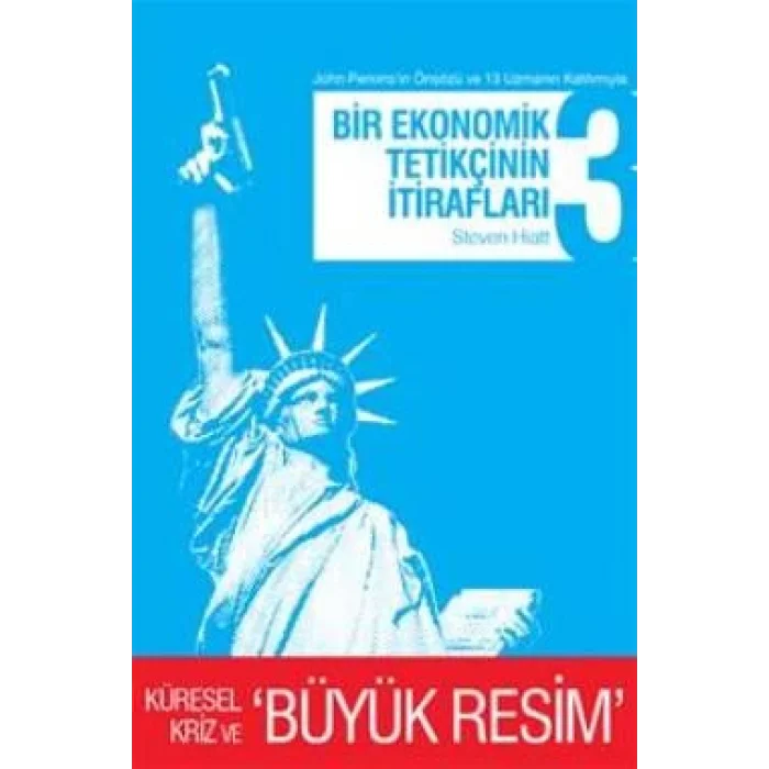 Bir Ekonomik Tetikçinin İtirafları 3 - Küresel Kriz ve Büyük Resim