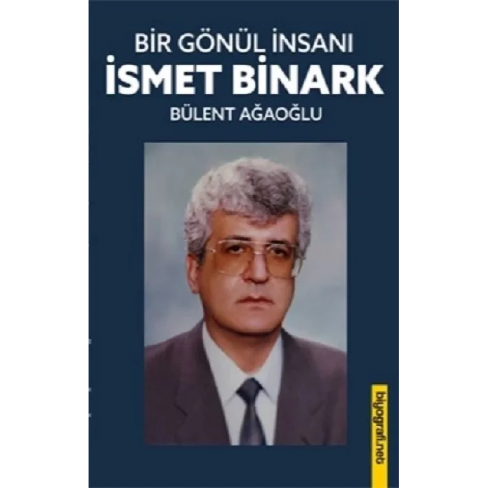 Bir Gönül İnsanı- İsmet Binark