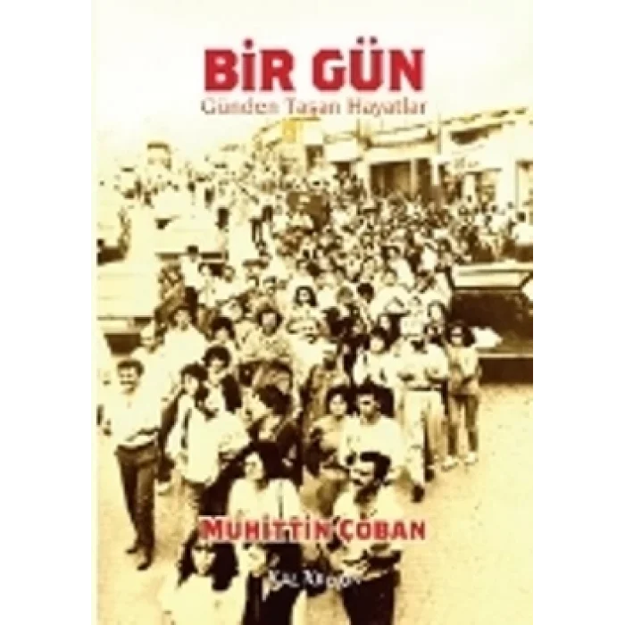 Bir Gün : Günden Taşan Hayatlar