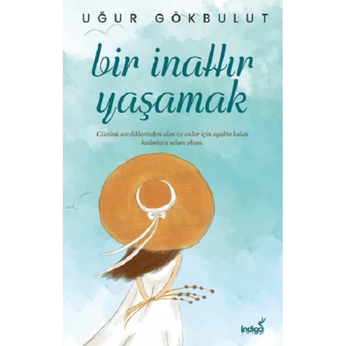 Bir İnattır Yaşamak