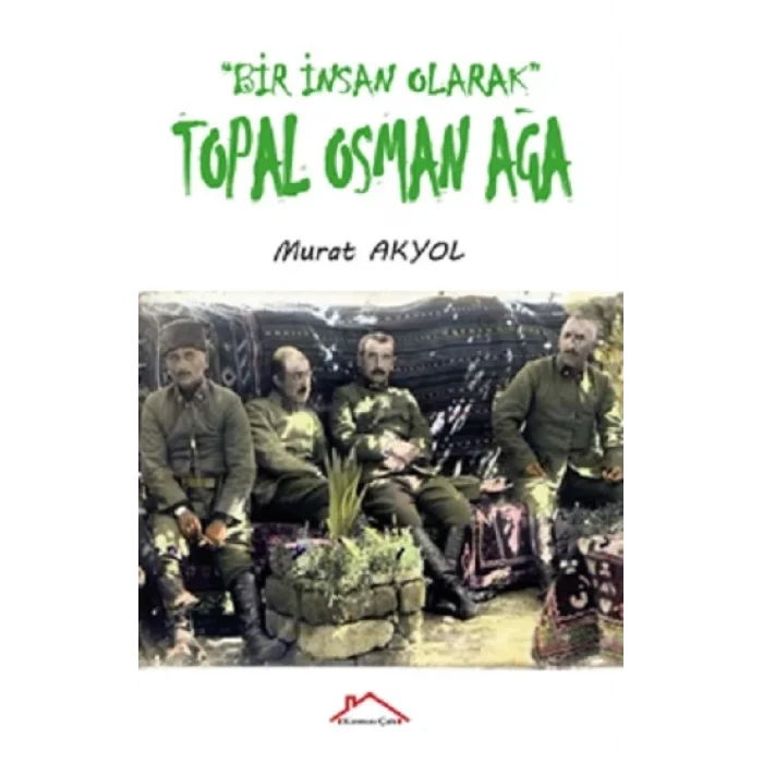 Bir İnsan Olarak Topal Osman Ağa