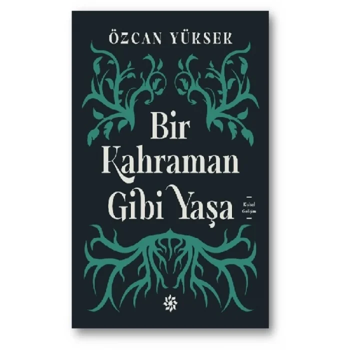 Bir Kahraman Gibi Yaşa