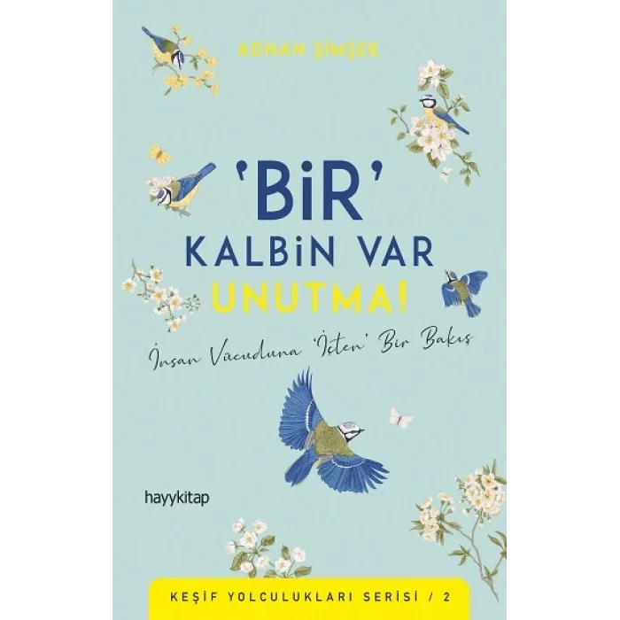 ‘Bir Kalbin Var Unutma!