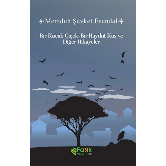 Bir Kucak Çiçek & Bir Haydut Kuş ve Diğer Hikayeler