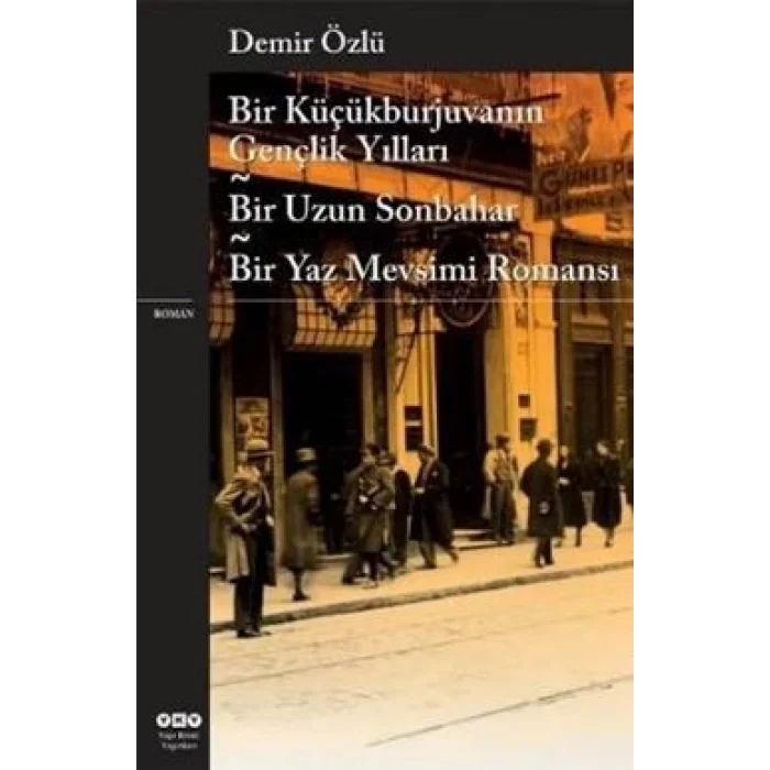 Bir Küçükburjuvanın Gençlik Yılları - Bir Uzun Sonbahar - Bir Yaz Mevsimi Romansı