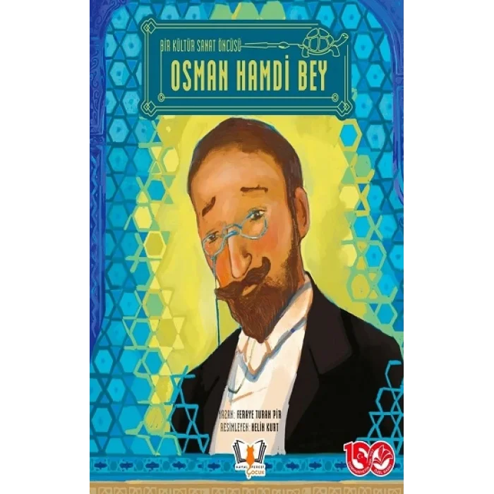 Bir Kültür Sanat Öncüsü Osman Hamdi Bey